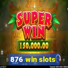 876 win slots