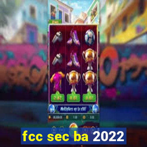 fcc sec ba 2022