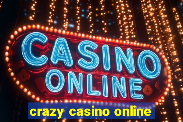 crazy casino online