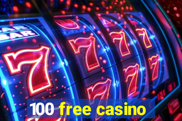 100 free casino