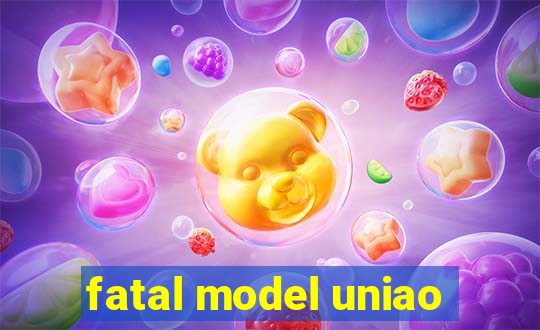 fatal model uniao