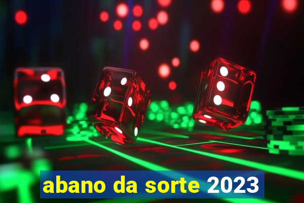 abano da sorte 2023