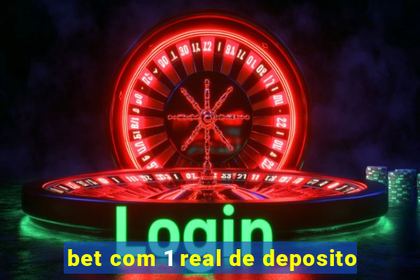 bet com 1 real de deposito