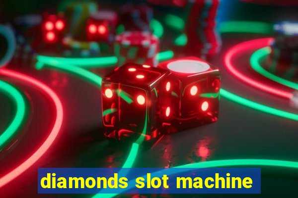 diamonds slot machine