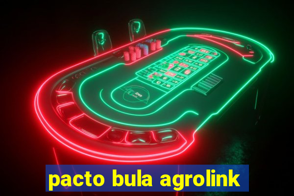 pacto bula agrolink