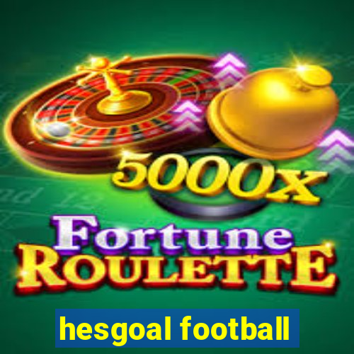 hesgoal football