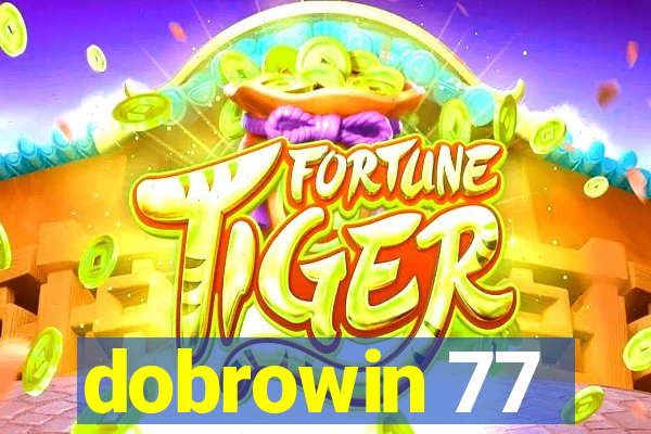 dobrowin 77