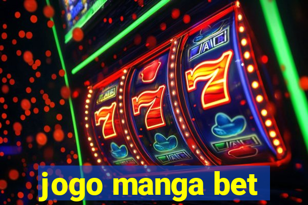 jogo manga bet