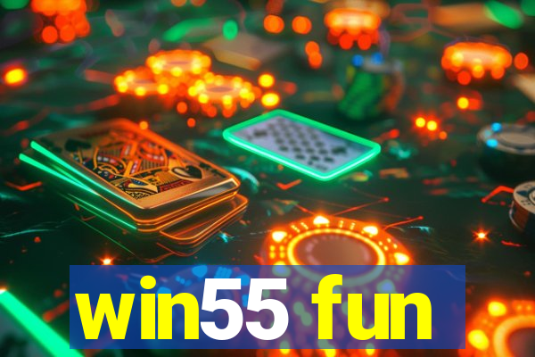 win55 fun