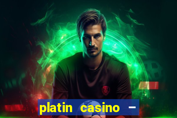 platin casino – 10 giros grátis