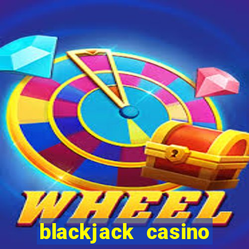 blackjack casino online game