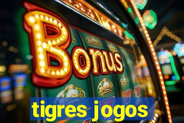 tigres jogos