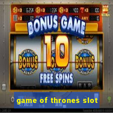 game of thrones slot