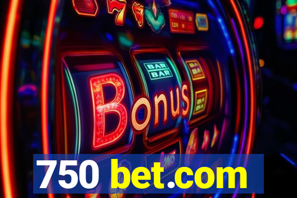 750 bet.com