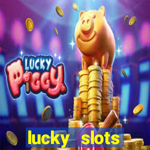 lucky slots dinheiro real