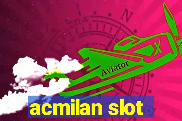 acmilan slot