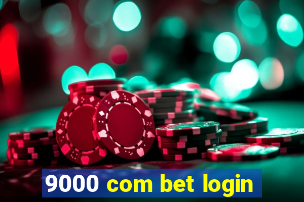 9000 com bet login