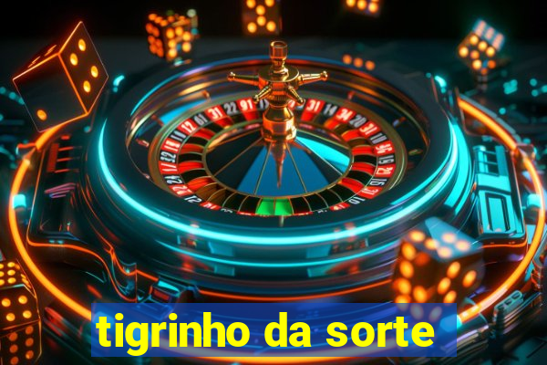 tigrinho da sorte