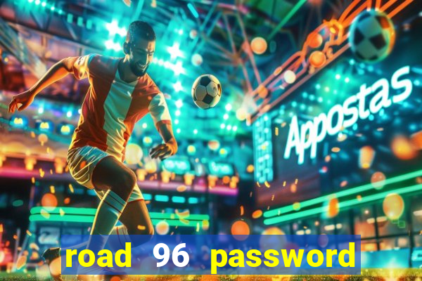 road 96 password happy taxi