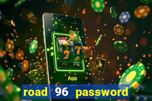 road 96 password happy taxi