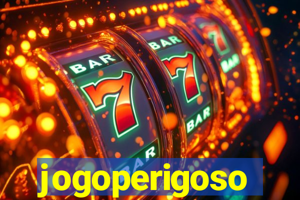 jogoperigoso