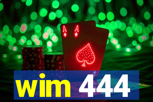 wim 444