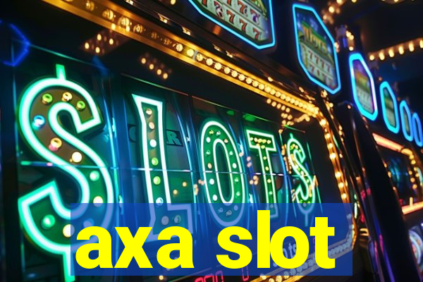 axa slot