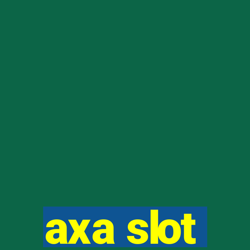 axa slot