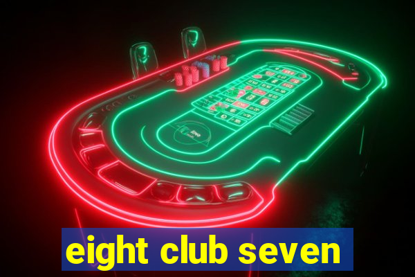 eight club seven