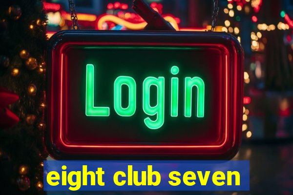 eight club seven