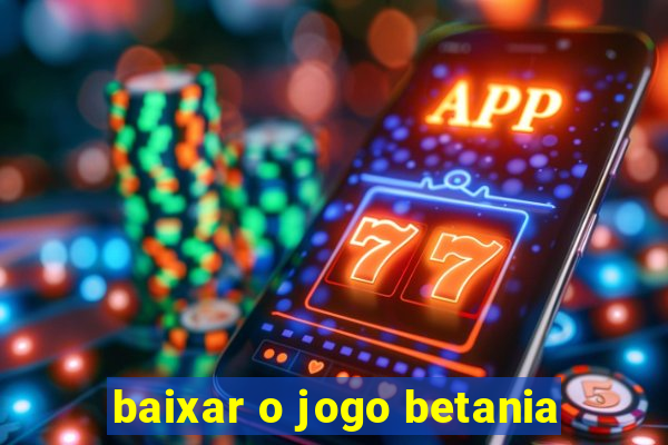 baixar o jogo betania