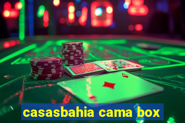 casasbahia cama box