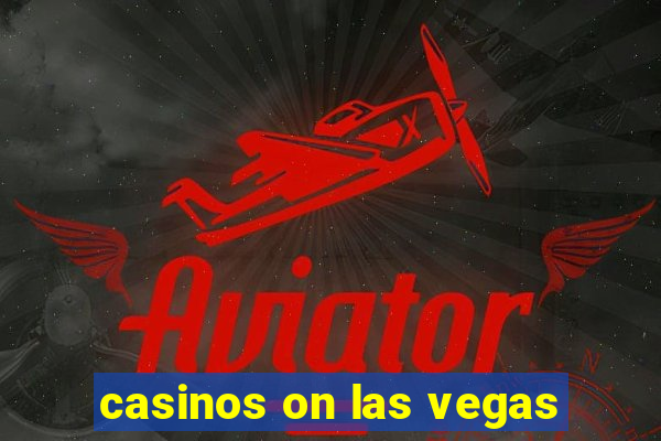 casinos on las vegas