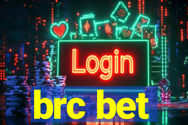 brc bet