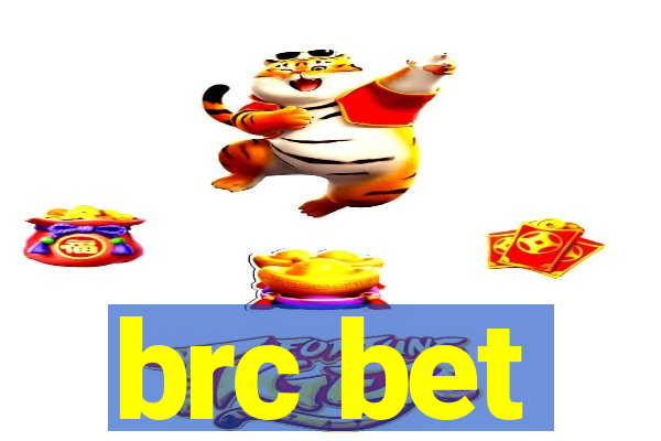 brc bet