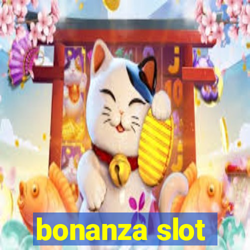 bonanza slot