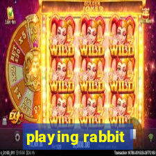 playing rabbit