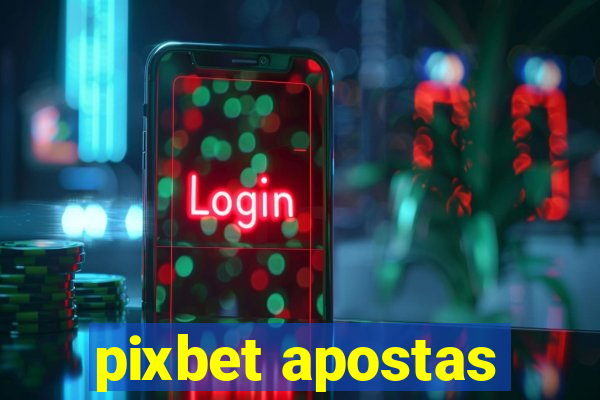 pixbet apostas