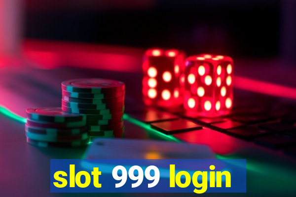 slot 999 login