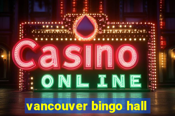 vancouver bingo hall