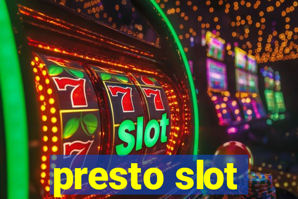 presto slot