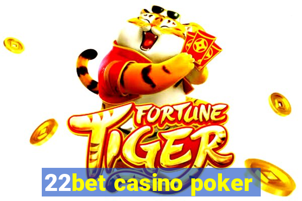 22bet casino poker