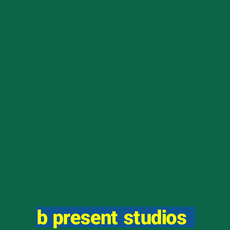 b present studios