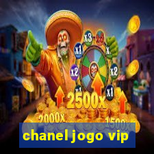 chanel jogo vip