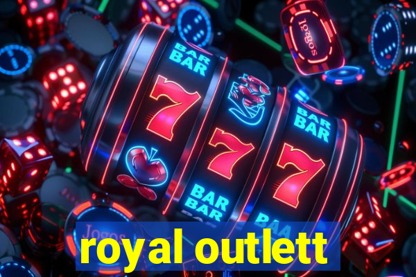 royal outlett