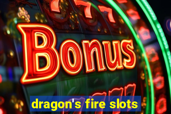 dragon's fire slots