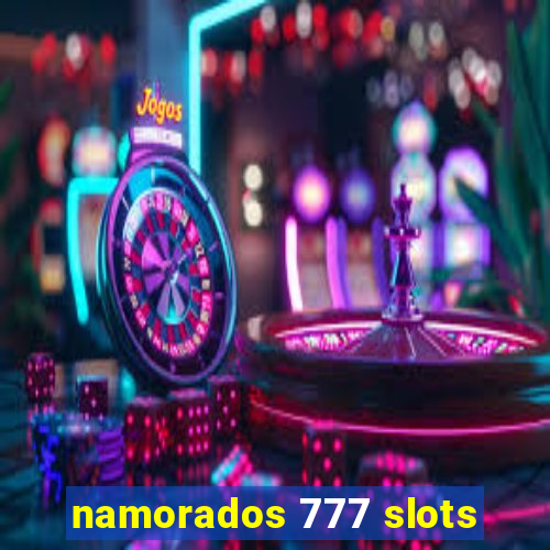 namorados 777 slots