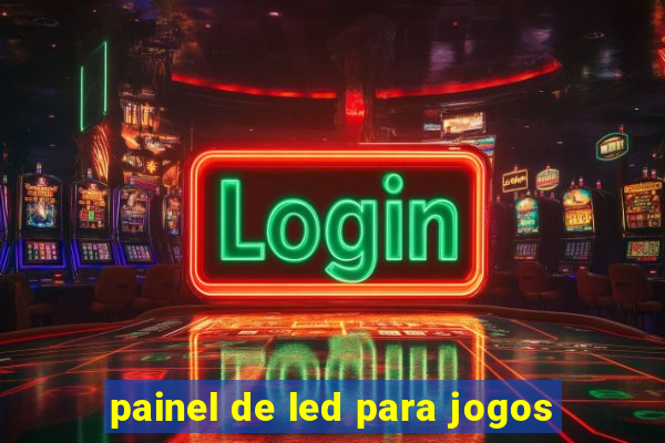 painel de led para jogos