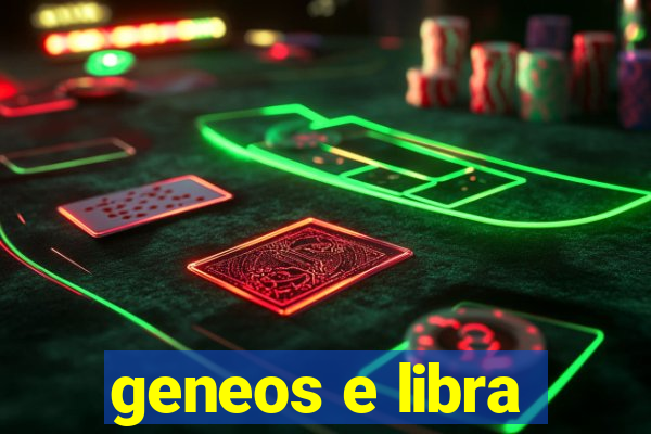 geneos e libra