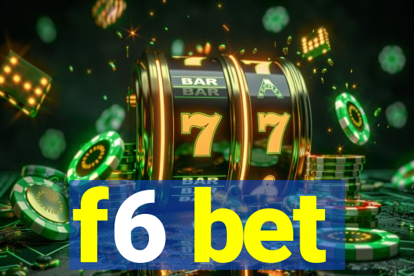 f6 bet